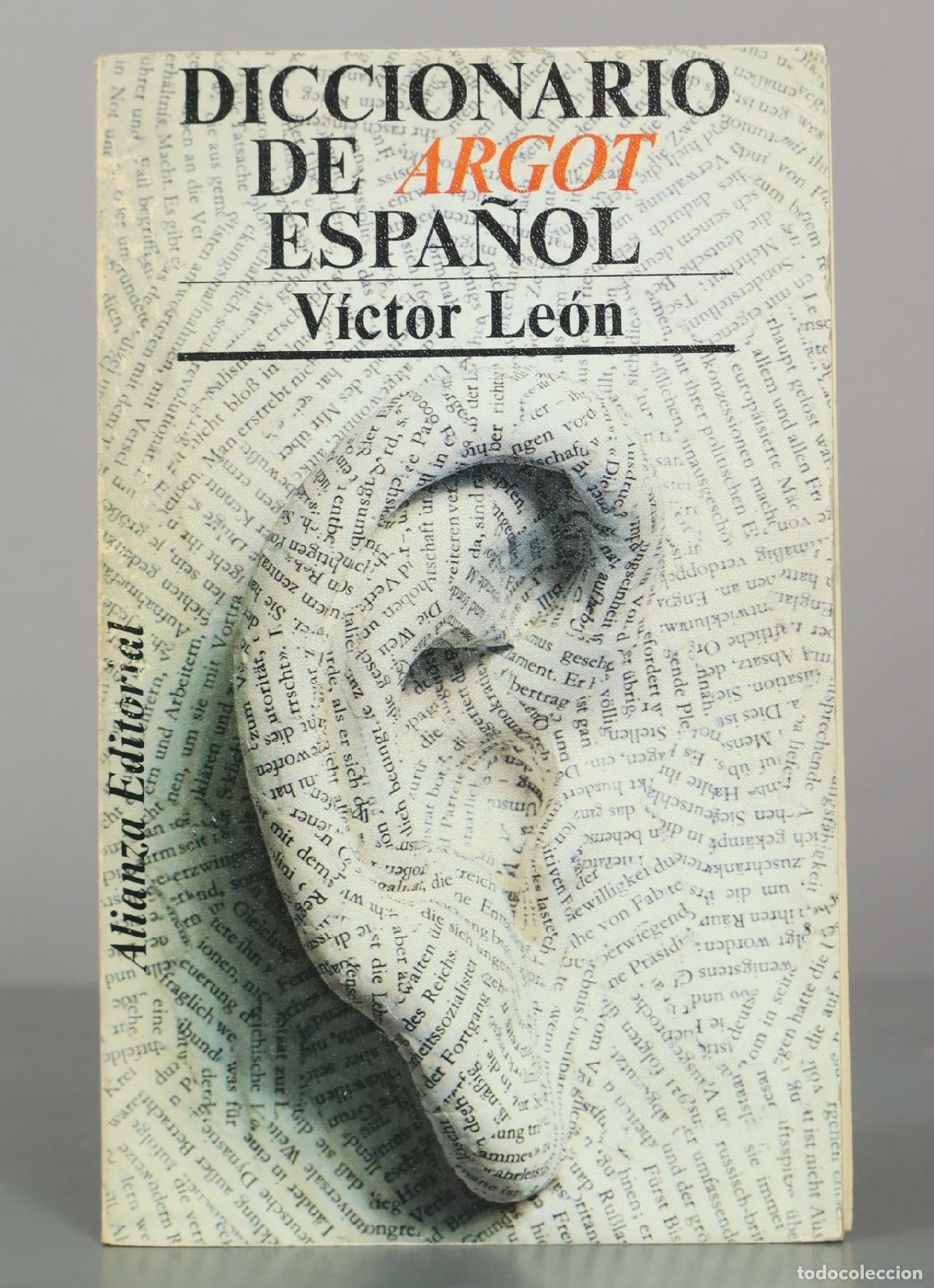 Diccionarios de segunda mano: Diccionario de argot espa&ntilde;ol - V&iacute;ctor Le&oacute;n - Alianza Editorial