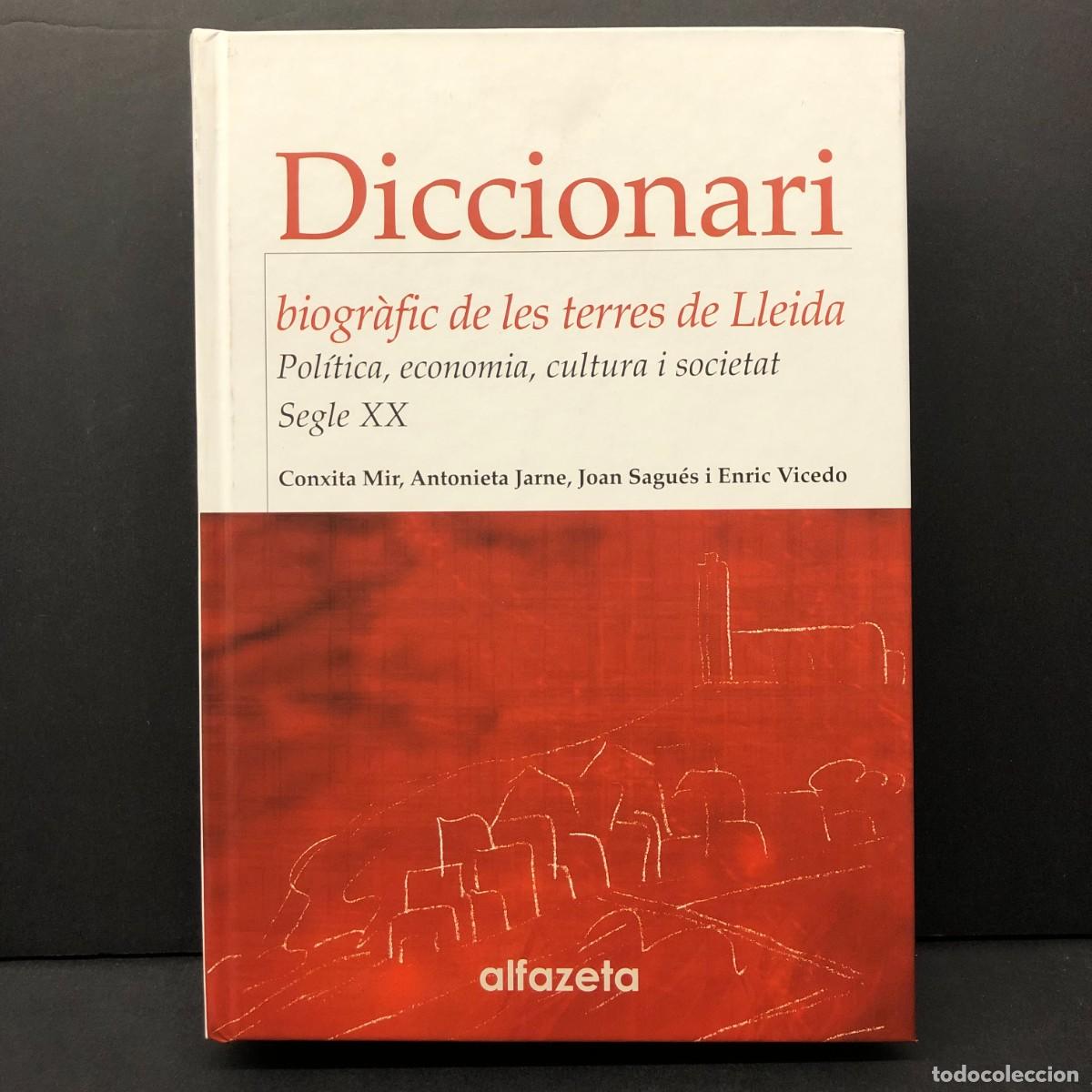 Diccionarios de segunda mano: DICCIONARIO BIOGR&Agrave;FIC DE LES TERRES DE LLEIDA - C. MIR, A. JARNE, J. SAGU&Eacute;S, E. VICEDO - 2010 / 3340