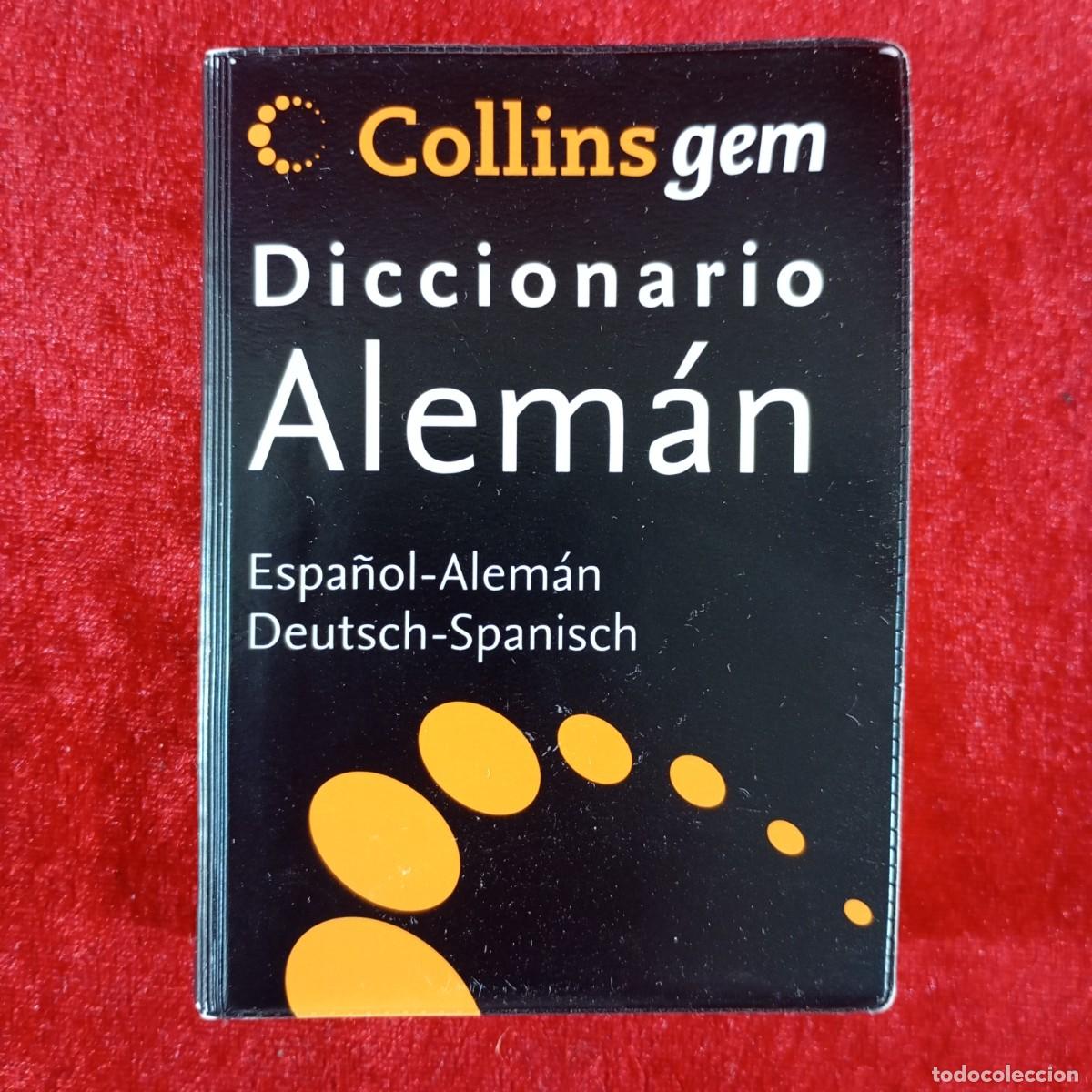 Diccionarios de segunda mano: DICCIONARIO ALEM&Aacute;N - ESPA&Ntilde;OL-ALEM&Aacute;N, DEUTSCH-SPANISCH - COLLINS GEM - 2009 / 3692