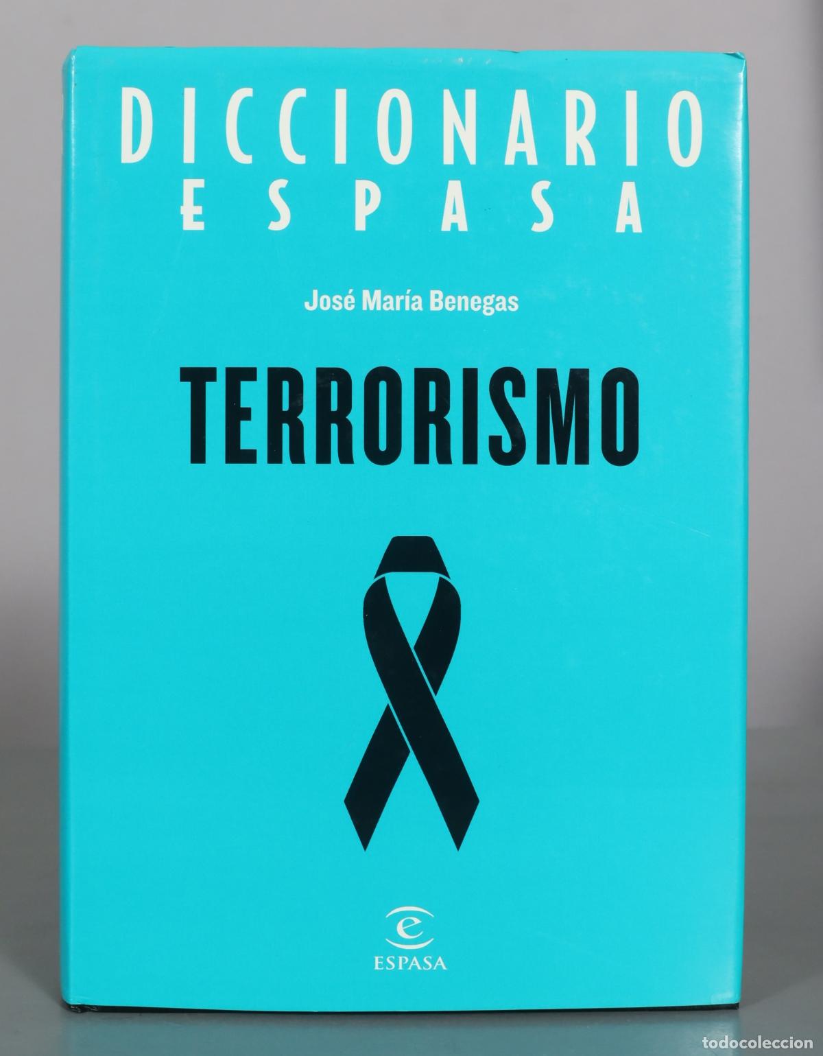 Diccionarios de segunda mano: Diccionario Espasa Terrorismo - Jos&eacute; Mar&iacute;a Benegas - Espasa-Calpe DEDICADO AUTOGRAFO AUTOR?