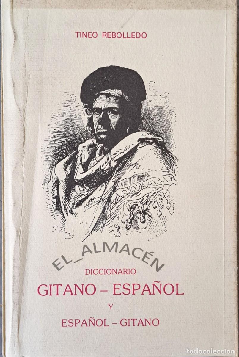 Diccionarios de segunda mano: DICCIONARIO GITANO-ESPA&Ntilde;OL Y ESPA&Ntilde;OL-GITANO (TINEO REBOLLEDO. FACS&Iacute;MIL 1908, 1988) SIN USAR