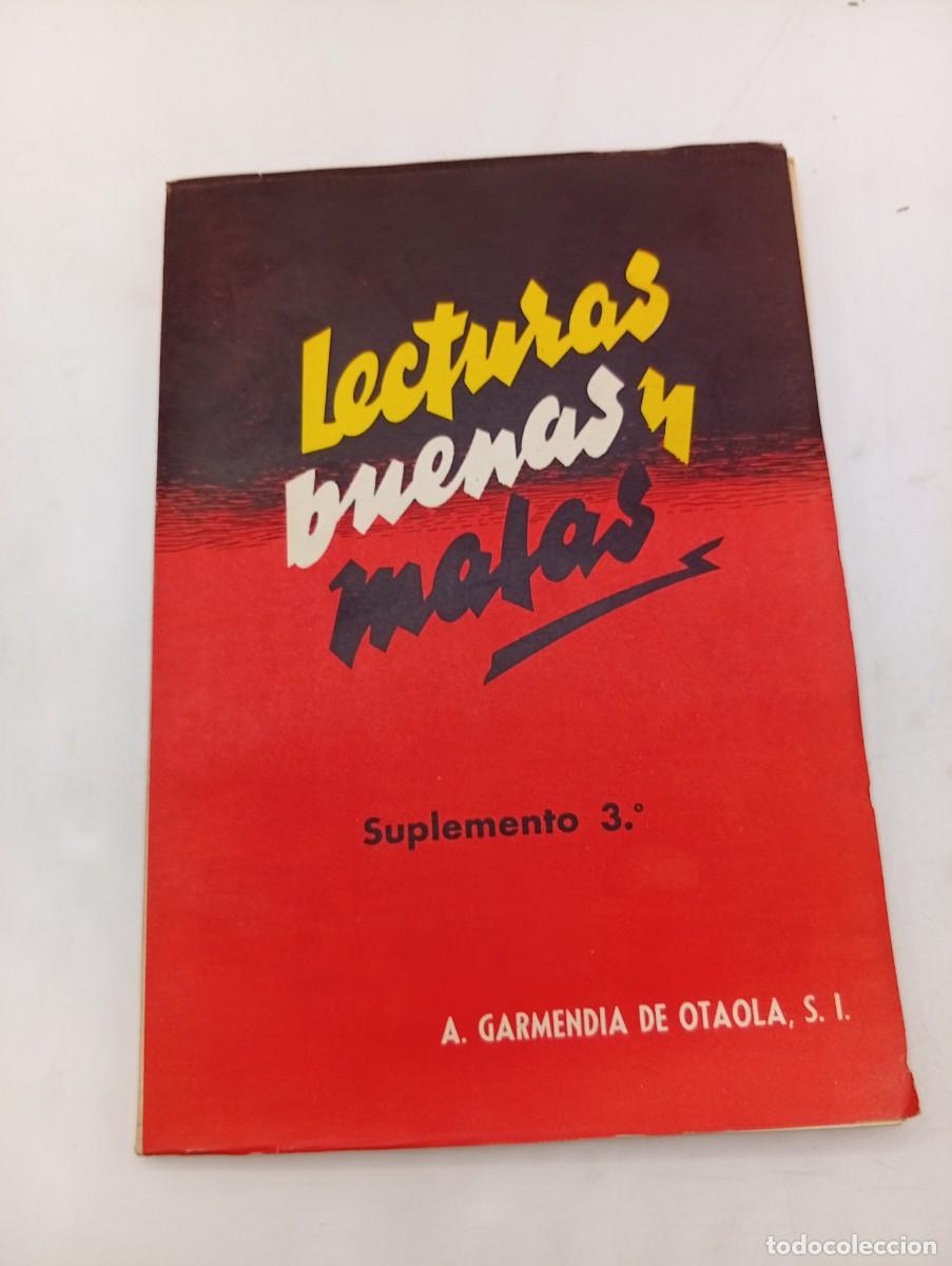 Diccionarios de segunda mano: LECTURAS BUENAS Y MALAS. A. GARMENDIA DE OTAOLA. SUPLEMENTO 3&ordm;. BILBAO, 1960. PAGS : 187. INTONSO.