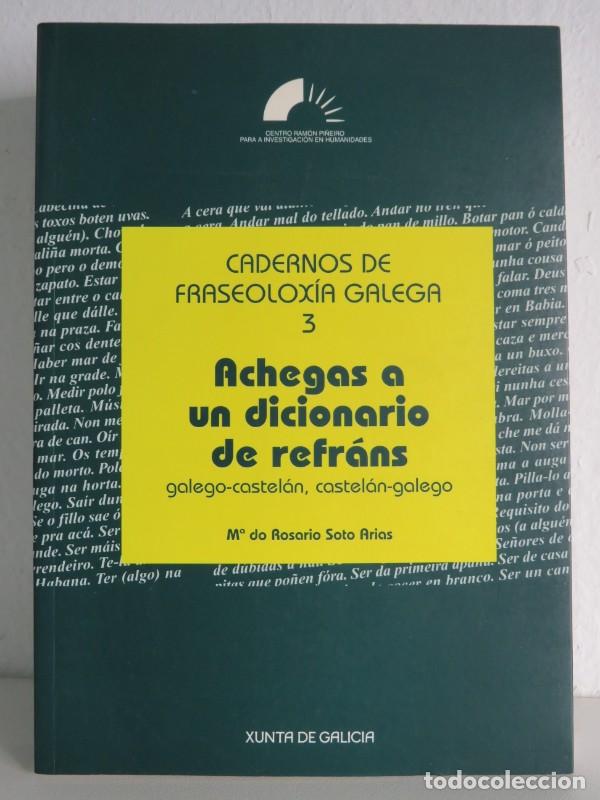 Diccionarios de segunda mano: Achegas a un Diccionario de Refr&aacute;ns Galego-castel&aacute;n, Castel&aacute;n-galego - Mar&iacute;a del Rosario Soto Arias