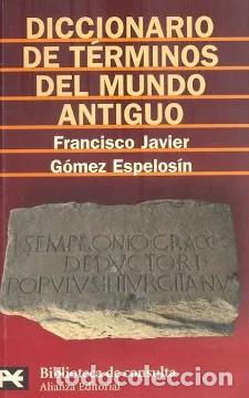 Diccionarios de segunda mano: Diccionario de T&eacute;rminos del Mundo Antiguo - Francisco Javier G&oacute;mez Espelos&iacute;n - Alianza - Bolsillo, 8