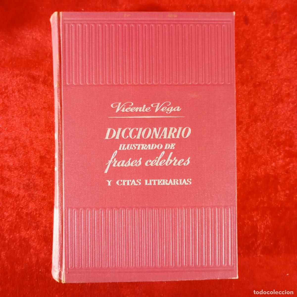Diccionarios de segunda mano: DICCIONARIO ILUSTRADO DE FRASES C&Eacute;LEBRES Y CITAS LITERARIAS - VICENTE VEGA - 1952 / 6668