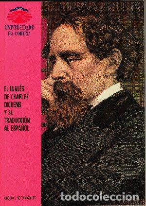 Diccionarios de segunda mano: El Ingl&eacute;s de Charles Dickens y Su Traducci&oacute;n Al Espa&ntilde;ol - Adolfo Luis Soto V&aacute;zquez - UDC - Monograf&iacute;
