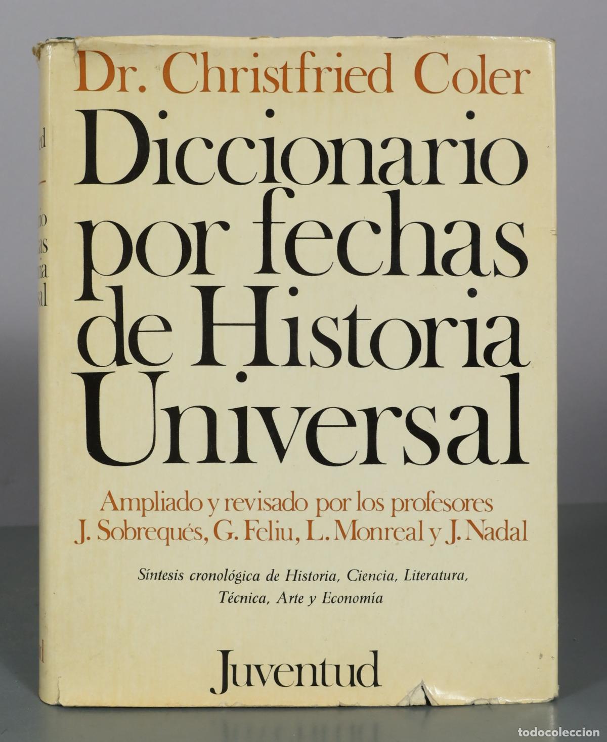 Diccionarios de segunda mano: Diccionario por fechas de Historia Universal - Dr. Christfried Coler - Editorial Juventud