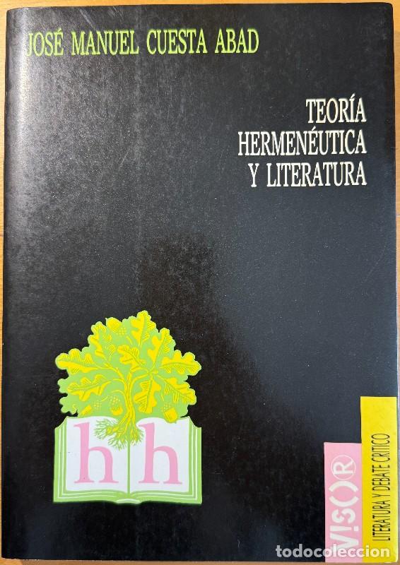 Diccionarios de segunda mano: Teor&iacute;a hermen&eacute;utica y literatura - Jos&eacute; Manuel Cuesta Abad - Visor - Literatura y Debate Cr&iacute;tico, 10