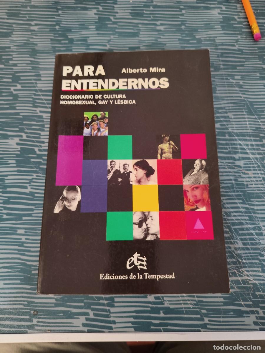 Diccionarios de segunda mano: PARA ENTENDERNOS, ALBERTO MIRA, DICCIONARIO DE CULTURA HOMOSEXUAL,GAY Y LESBICA,1999,277 P&Aacute;G.