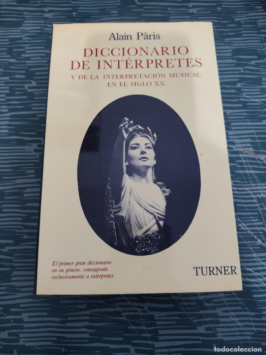 Diccionarios de segunda mano: DICCIONARIO DE INTERPRETES Y DE LA INTERPRETACI&Oacute;N MUSICAL EN EL SIGLO XX,TURNER EDITORIAL,1989,878 P
