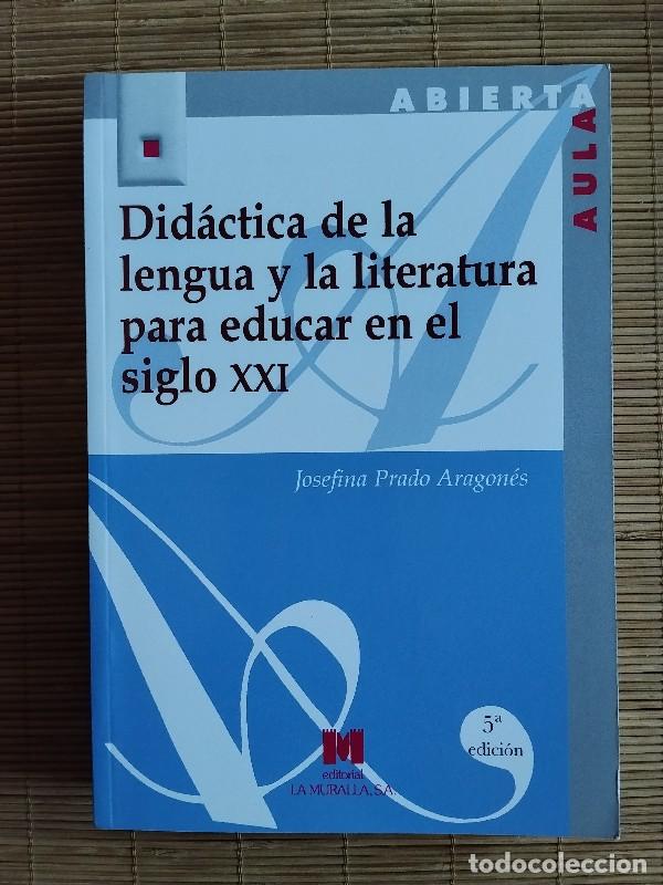Diccionarios de segunda mano: Did&aacute;ctica de la Lengua y la Literatura para Educar en el Siglo XXI - Josefin Prado, La Muralla, 2021