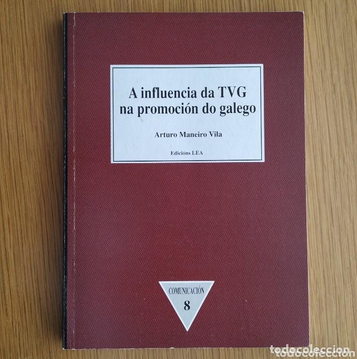 Diccionarios de segunda mano: A Influencia Da Tvg Na Promoci&oacute;n Do Galego - Arturo Maneiro Vila - Edicions Lea