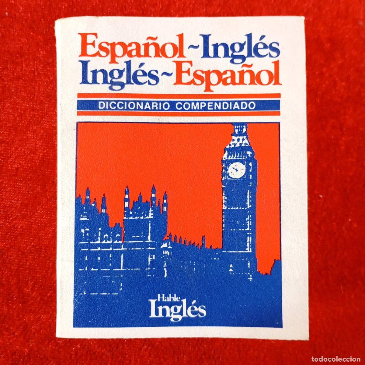 Diccionarios de segunda mano: ESPA&Ntilde;OL-INGL&Eacute;S - INGL&Eacute;S-ESPA&Ntilde;OL - DICCIONARIO COMPENDIADO - HABLE INGL&Eacute;S / 1291