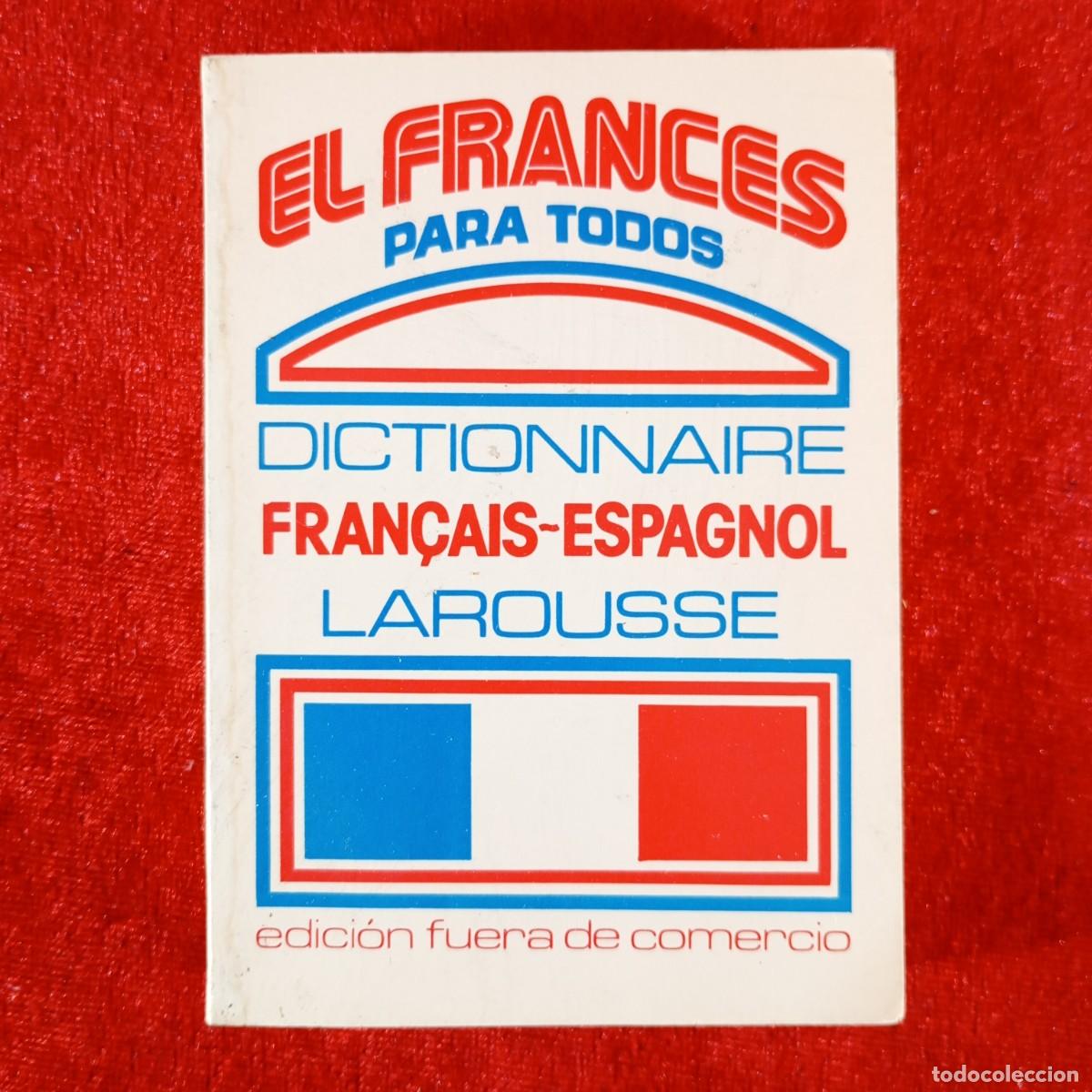 Diccionarios de segunda mano: EL FRANCES PARA TODOS - DICTIONNAIRE FRAN&Ccedil;AIS-ESPAGNOL - LAROUSSE - EDICI&Oacute;N FUERA DE COMERCIO / 1307
