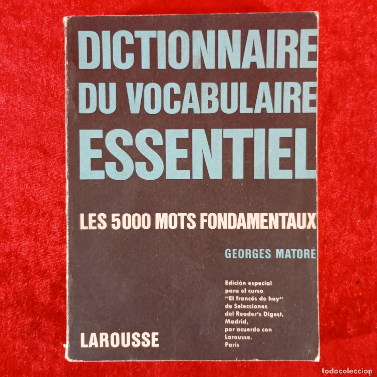 Diccionarios de segunda mano: DICTIONNAIRE DU VOCABULAIRE ESSENTIEL - LES 5000 MOTS FONDAMENTAUX - GEORGES MATOR&Eacute; LAROUSSE / 1327