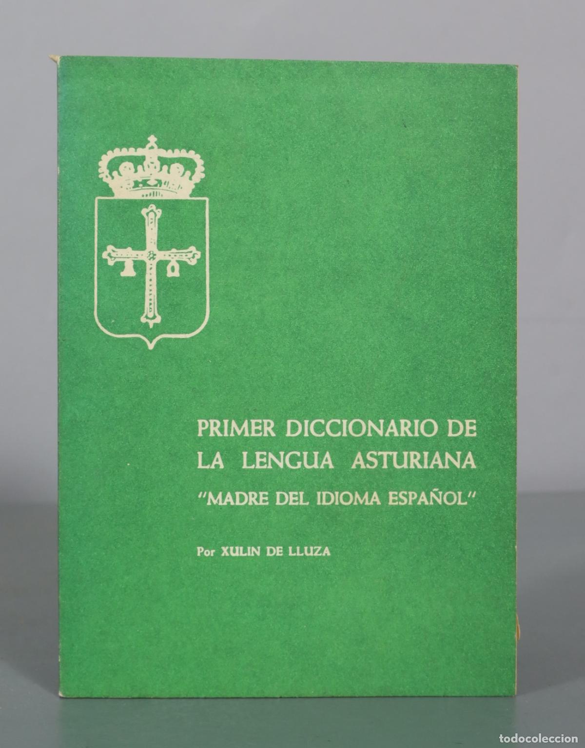 Diccionarios de segunda mano: Primer Diccionario de la Lengua Asturiana - Madre del Idioma Espa&ntilde;ol - Xulin de LLuza