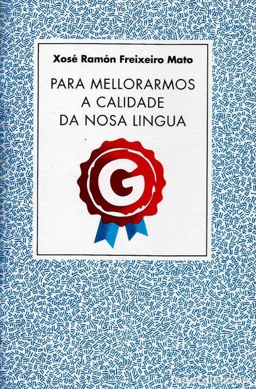 Diccionarios de segunda mano: Para Mellorarmos a Calidade Da Nosa Lingua - Xos&eacute; Ram&oacute;n Freixeiro Mato - A Mesa Pola Normalizaci&oacute;n