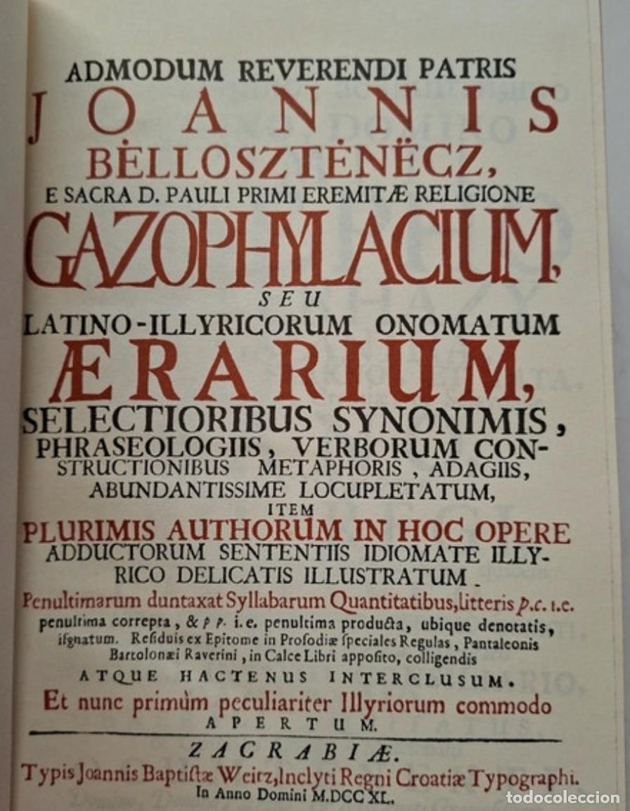 Diccionarios de segunda mano: GAZOPHYLACIUM, SEU LATINO - ILLYRICORUM ONOMATUM AERARIUM&hellip;- JOANNIS BELLOSZTENECZ - EDICI&Oacute;N FACS&Iacute;MIL
