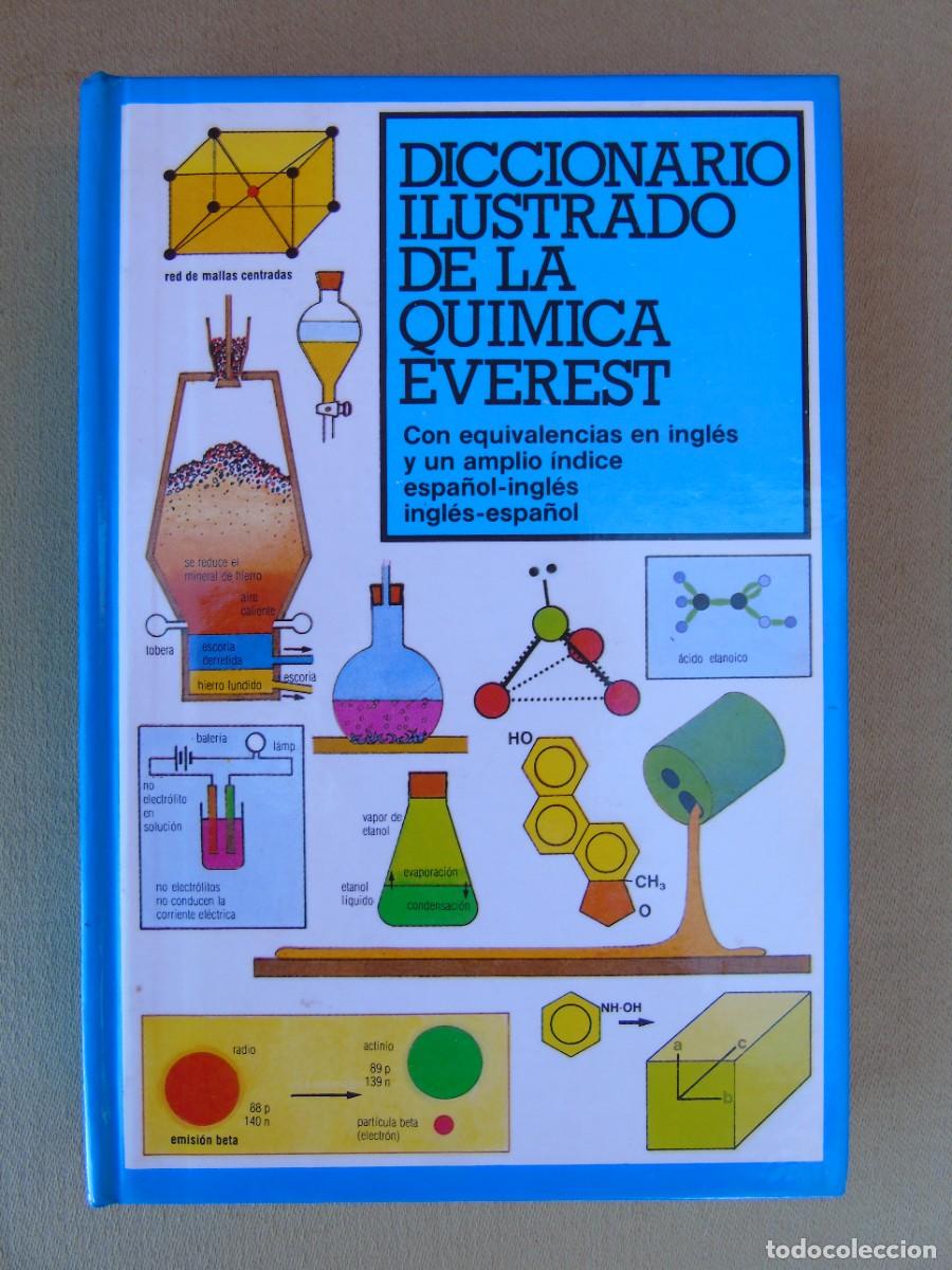 Libri di seconda mano: DICCIONARIO ILUSTRADO DE LA QU&Iacute;MICA. EVEREST. CON EQUIVALENCIAS EN INGLES Y UN AMPLIO INDICE.