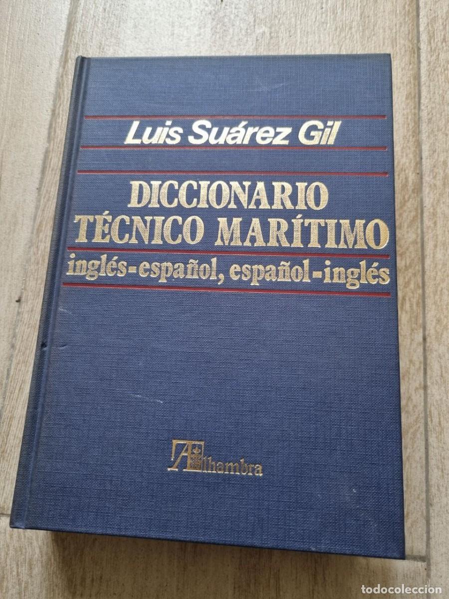 Diccionarios de segunda mano: Diccionario T&eacute;cnico Mar&iacute;timo (Ingl&eacute;s-Espa&ntilde;ol / Espa&ntilde;ol-Ingl&eacute;s)- Luis Su&aacute;rez Gil - Editorial Alhambra