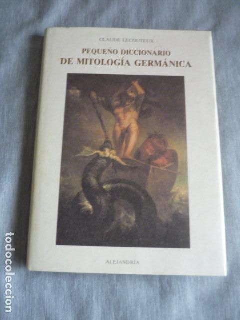 Diccionarios de segunda mano: PEQUE&Ntilde;O DICCIONARIO DE MITOLOGIA GERMANICA, POR CLAUDE LECOUTEUX ED. ALEJANDRIA, DE OLA&Ntilde;ETA ED. 1995