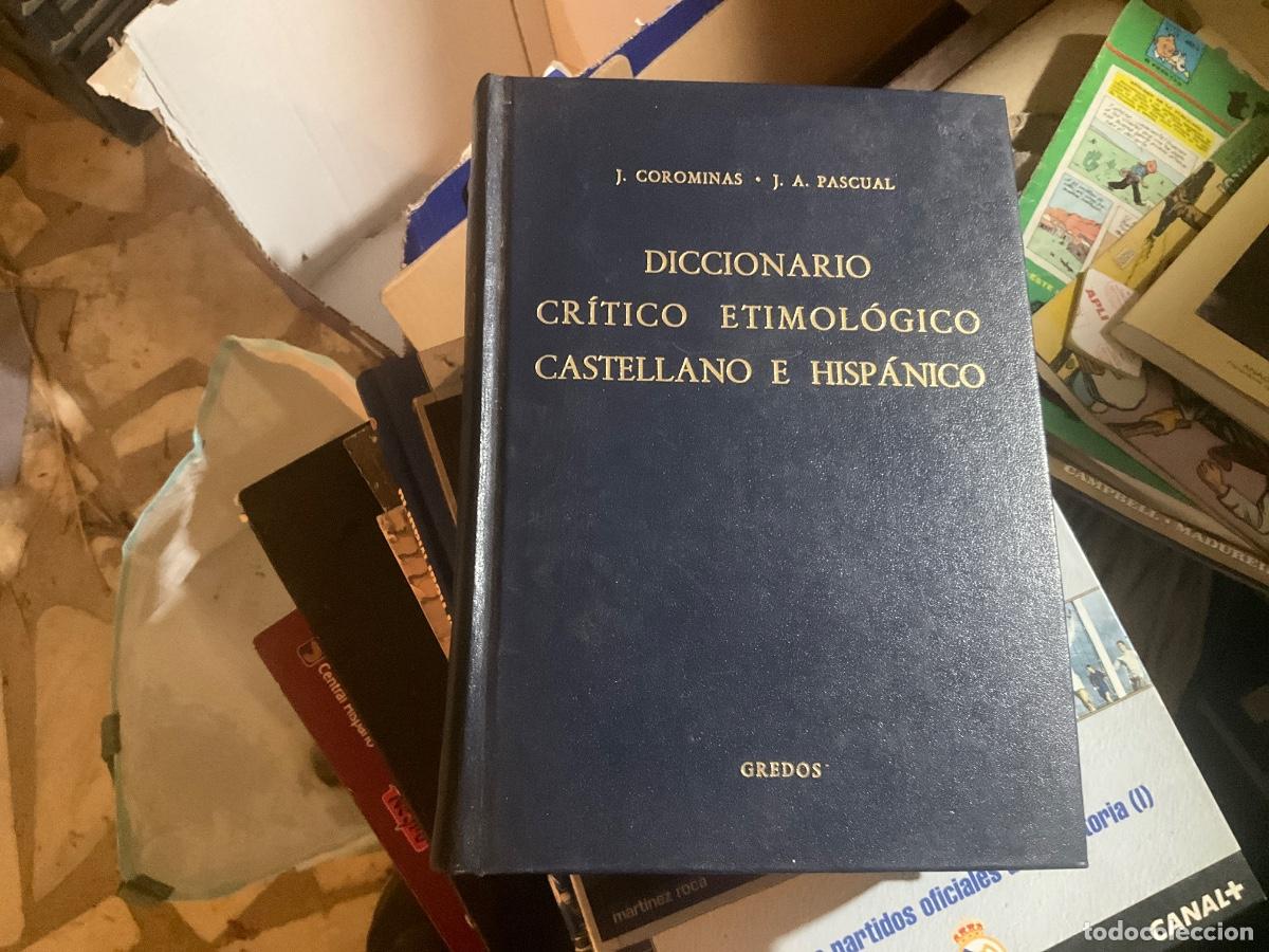 Diccionarios de segunda mano: Diccionario cr&iacute;tico etimol&oacute;gico castellano e hisp&aacute;nico TOMO I. J. Corominas y J. A. Pascual