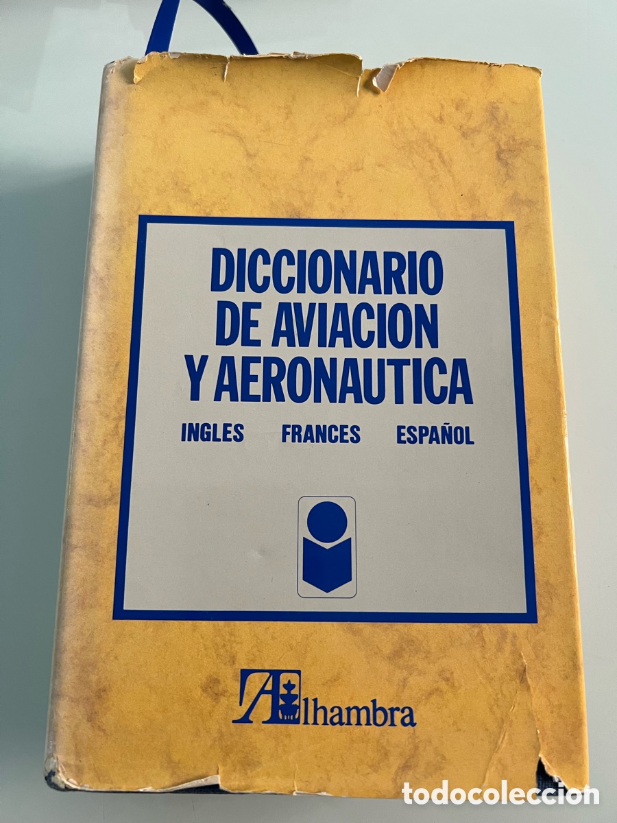 Diccionarios de segunda mano: Diccionario de aviaci&oacute;n y aeron&aacute;utica. Ingl&eacute;s - Franc&eacute;s y Espa&ntilde;ol. Ed. Alhambra 1984