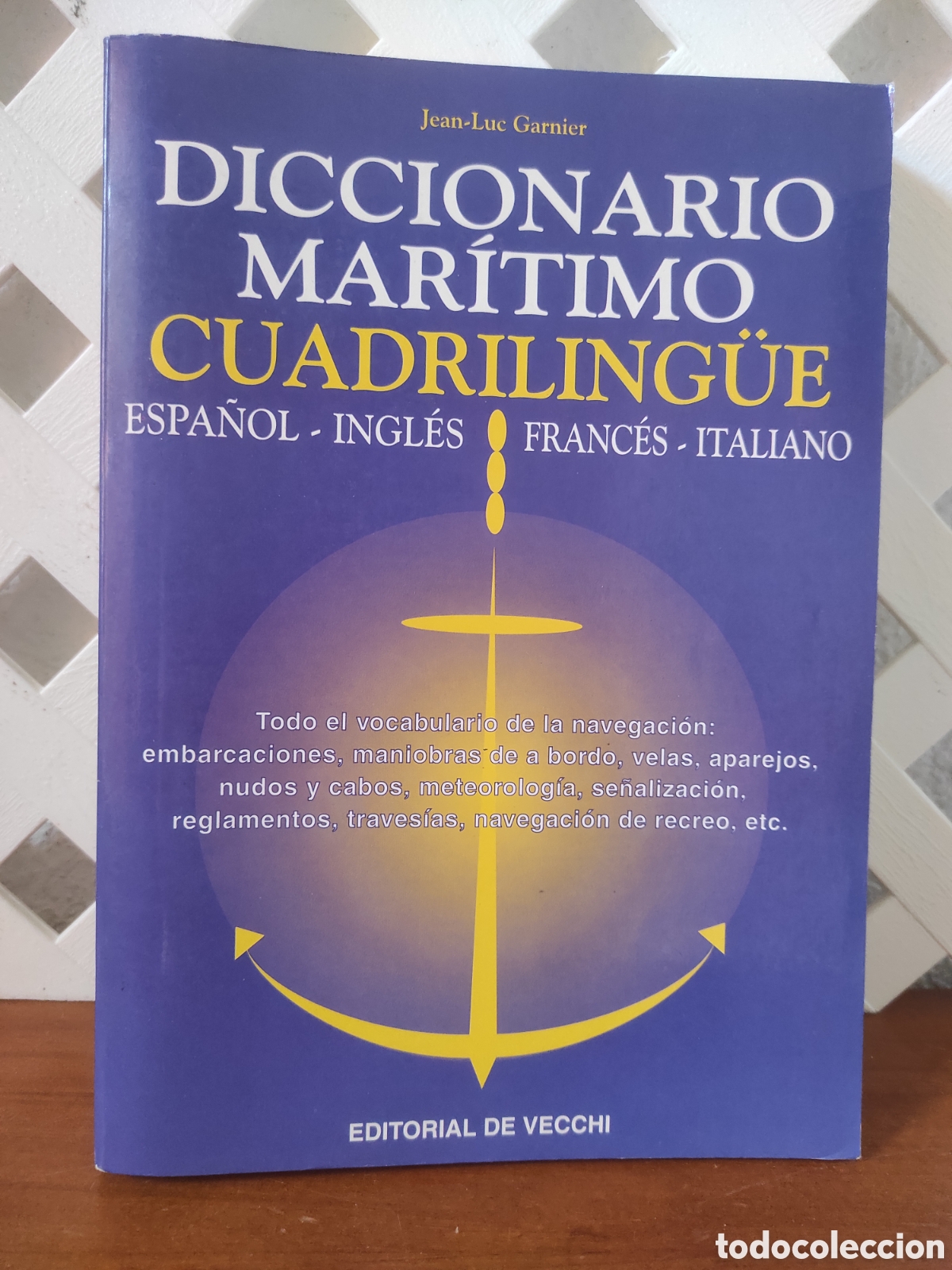 Diccionarios de segunda mano: JEAN-LUC GARNIER. Diccionario Mar&iacute;timo Cuadril&iacute;ng&uuml;e. Espa&ntilde;ol. Ingl&eacute;s. Franc&eacute;s. Italiano