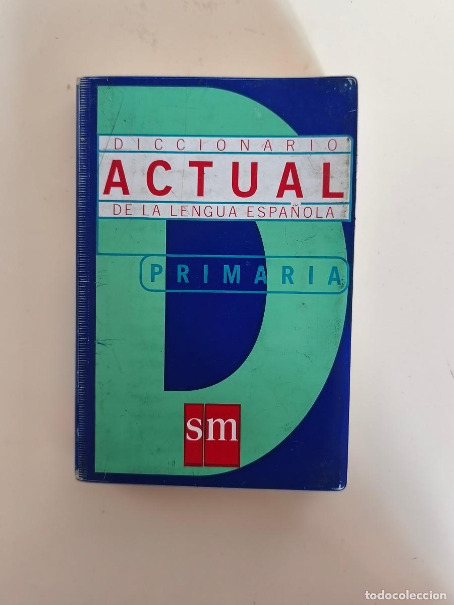 Diccionarios de segunda mano: Diccionario actual de la lengua espa&ntilde;ola primaria &ndash; sm &ndash; 1999