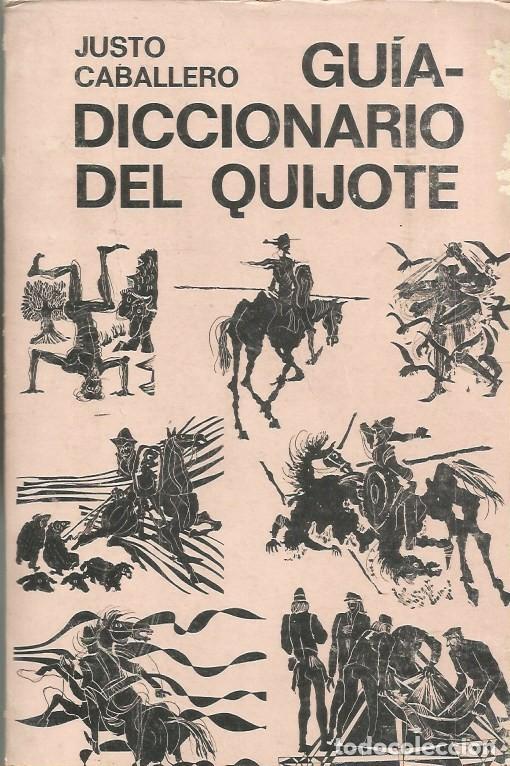 Diccionarios de segunda mano: GU&Iacute;A-DICCIONARIO DEL QUIJOTE - JUSTO CABALLERO