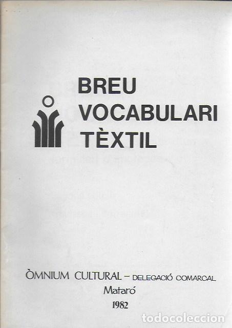 Diccionarios de segunda mano: Breu vocabul&aacute;rio t&ecirc;xtil. Matar&oacute; : &Ograve;mnium Cultural, 1982.
