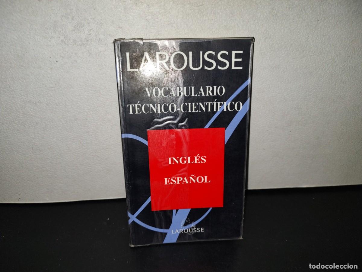 Diccionarios de segunda mano: 202- Larousse, Vocabulario T&eacute;cnico-Cient&iacute;fico Ingl&eacute;s-Espa&ntilde;ol - 1996
