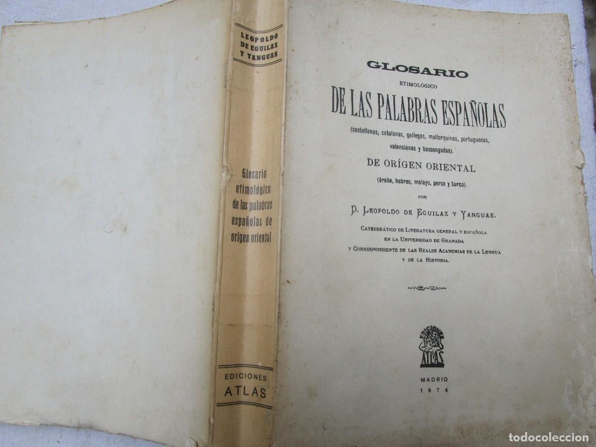 Diccionarios de segunda mano: GLOSARIO ETIMOLOGICO DE LAS PALABRAS ESPA&Ntilde;OLAS DE ORIGEN ORIENTAL - LEOPOLDO EGUILAZ -EDI ATLAS 1974