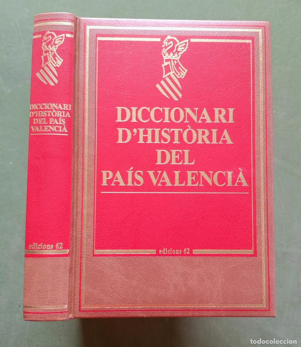 Diccionarios de segunda mano: DICCIONARI D'HIST&Ograve;RIA DEL PA&Iacute;S VALENCI&Agrave; - EDICIONS 62 - 1&ordf; Ed. - 2006 - D20