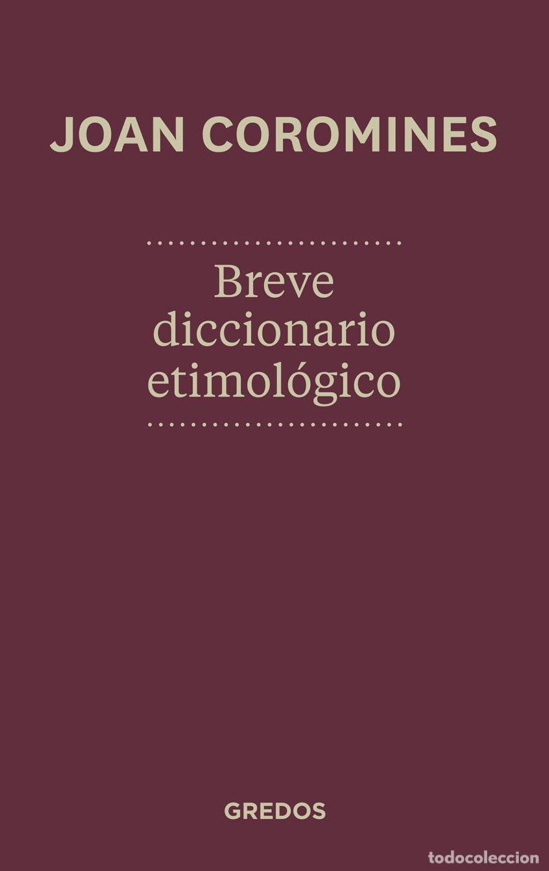 Diccionarios de segunda mano: Breve diccionario etimol&oacute;gico. - Coromines Vigneux, Joan.