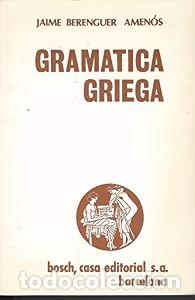 Diccionarios de segunda mano: Gram&aacute;tica griega - Berenguer Amen&oacute;s, Jaime - 1962 - 15&ordf; edici&oacute;n
