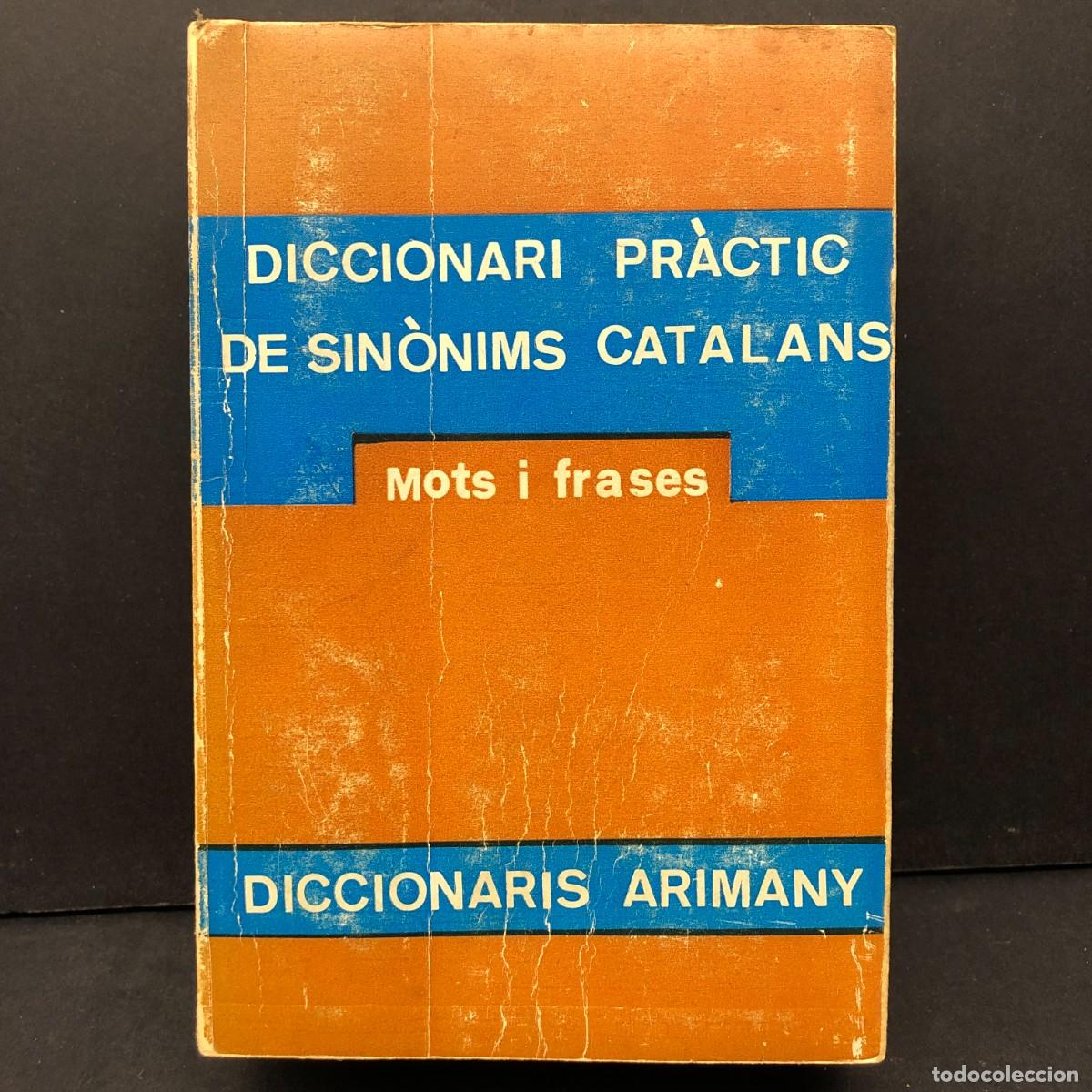Diccionarios de segunda mano: DICCIONARI PR&Agrave;CTIC DE SIN&Ograve;NIMS CATALANS - MOTS I FRASES - DICCIONARIS ARIMANY / 922