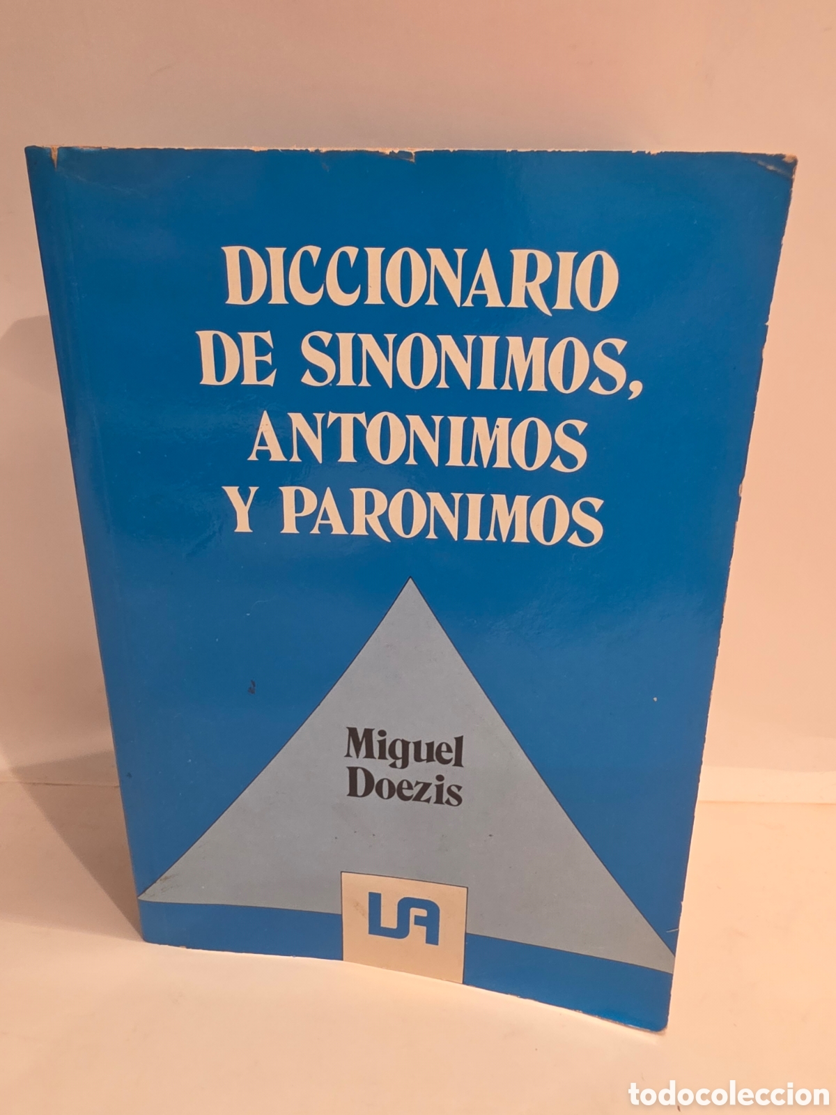 Diccionarios de segunda mano: DICCIONARIO DE SINONIMOS, ANT&Oacute;NIMOS Y PARONIMOS. MIGUEL DOEZIS. LIBSA 1989.