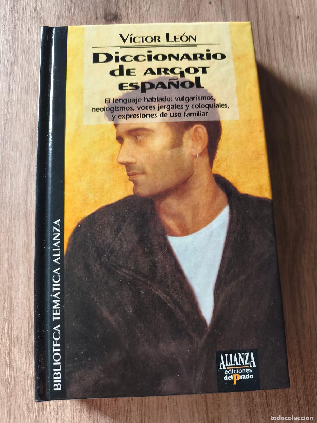 Diccionarios de segunda mano: Diccionario de argot espa&ntilde;ol V&iacute;ctor Le&oacute;n