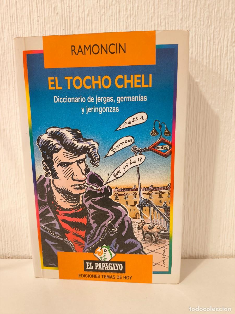 W&ouml;rterb&uuml;cher aus zweiter Hand: El tocho cheli: Diccionario de jergas, germanías - Ramoncín (descatalogado)