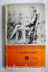 Diccionarios de segunda mano: El estilo literario - J. Middleton Murry - Fondo de Cultura Econ&oacute;mica - Breviarios