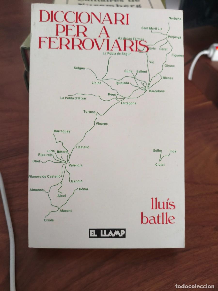 Diccionarios de segunda mano: Diccionari per a ferroviaris Llu&iacute;s Batlle 1986 1a ed. El Llamp