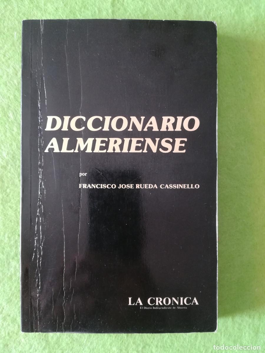 Diccionarios de segunda mano: Diccionario almeriense Francisco Jose Rueda la cronica 1983