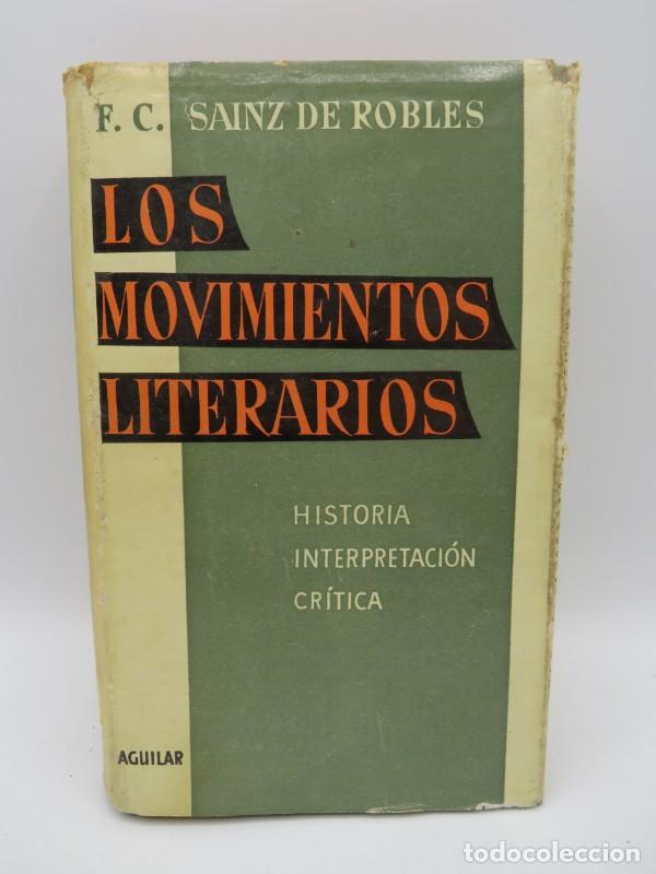 Livres d'occasion: Los movimientos literarios: Historia e interpretaci&oacute;n cr&iacute;tica - F. C. Sainz de Robles - Aguilar - 19