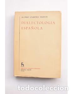 Diccionarios de segunda mano: Dialectolog&iacute;a espa&ntilde;ola - Zamora Vicente, Alonso - Editorial Gredos - 1967