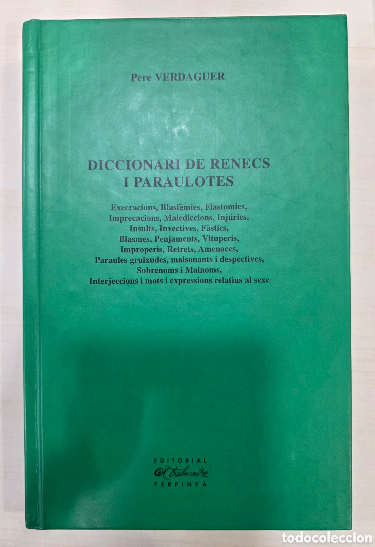 Diccionarios de segunda mano: Diccionari de Renecs i Paraulotes Execracions Flastomies Malediccions Paraulotes Penjaments Sexe...