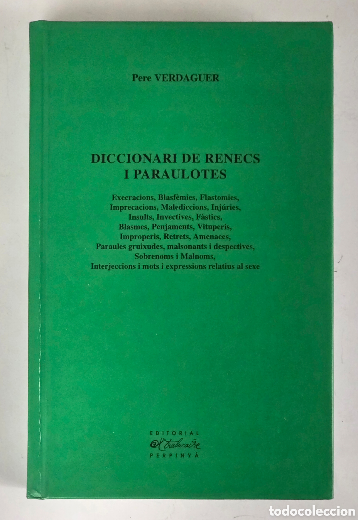 Libri di seconda mano: Diccionari de Renecs i Paraulotes Execracions Flastomies Malediccions Sexe... Palabrotas Catal&aacute;n