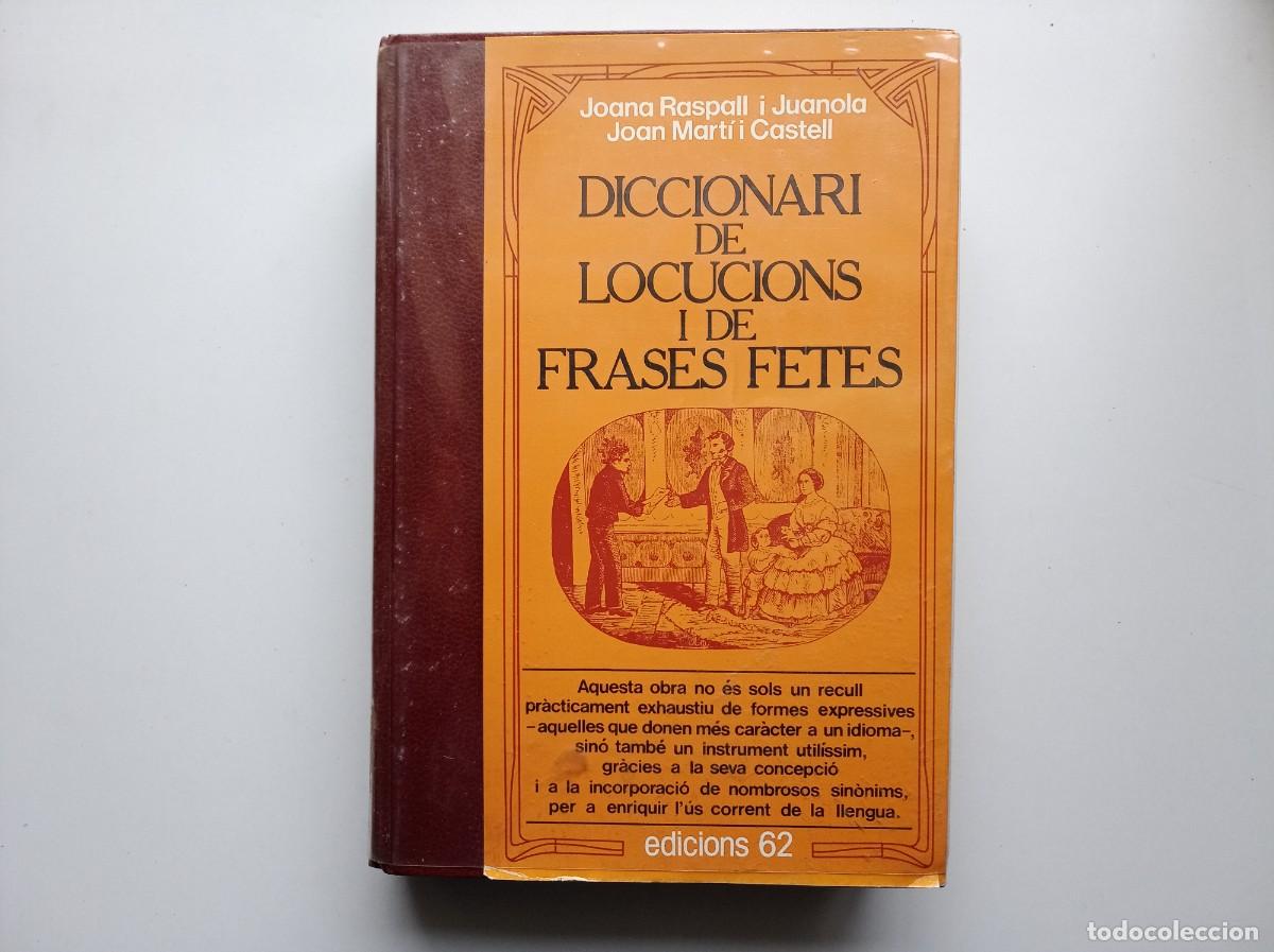 Diccionarios de segunda mano: JOANA RASPALL. DICCIONARI DE LOCUCIONS I DE FRASES FETES. FOLI. 1986.