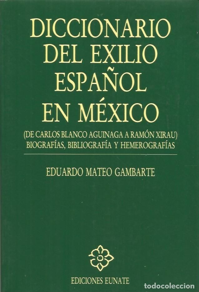 Diccionarios de segunda mano: DICCIONARIO DEL EXILIO ESPA&Ntilde;OL EN M&Eacute;XICO-EDUARDO MATEO GAMBARTE