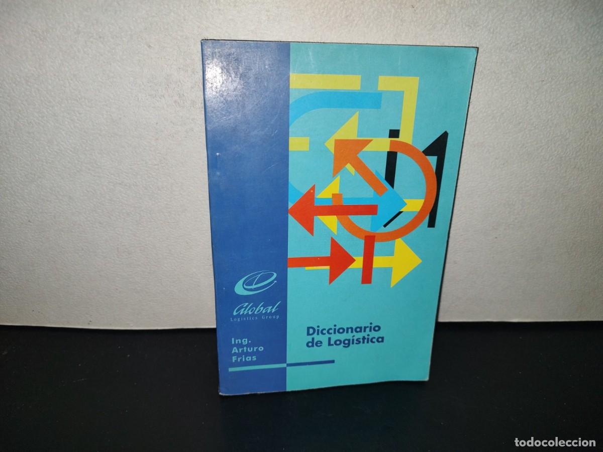 Diccionarios de segunda mano: 222- Diccionario De Log&iacute;stica - Ing. Arturo Frias